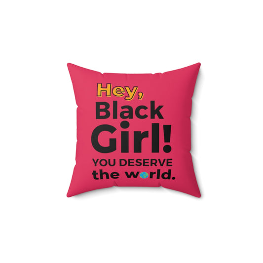 Hey, Black Girl! Spun Polyester Square Pillow