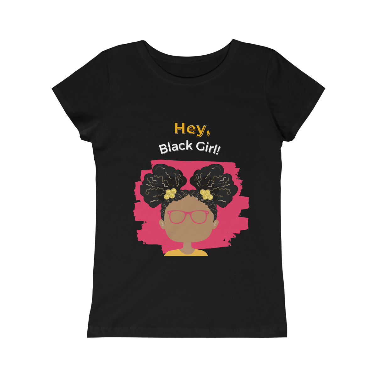 Hey, Black Girl! Princess Tee